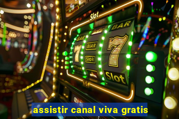 assistir canal viva gratis